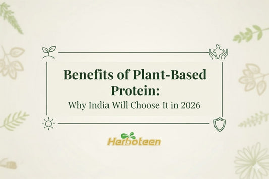 Benefits of Plant-Based Protein: Why India Will Choose It in 2026